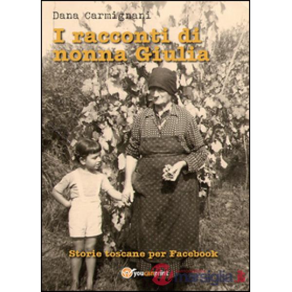 Racconti di nonna Giulia (storie toscane per Facebook) (I)