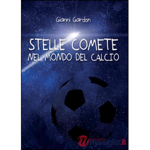 Stelle comete nel mondo del calcio