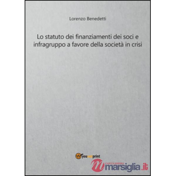 Statuto dei finanziamenti dei soci e infragruppo a favore della società in crisi