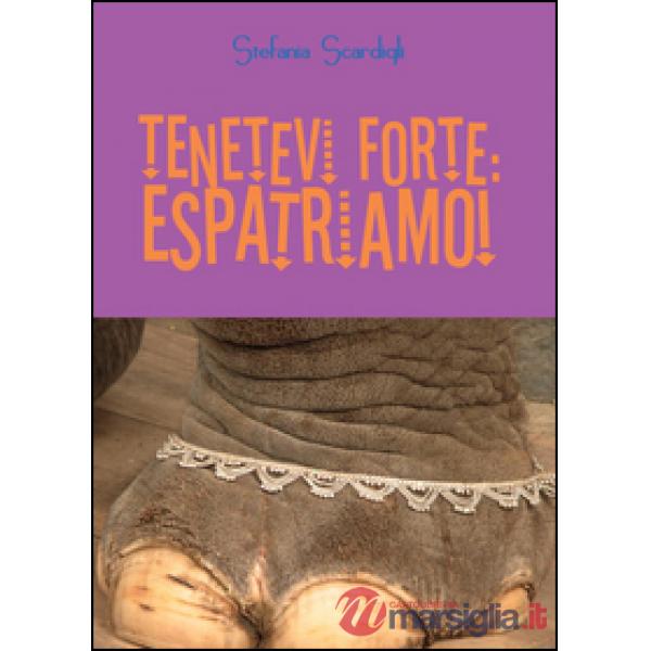 Tenetevi forte: espatriamo!