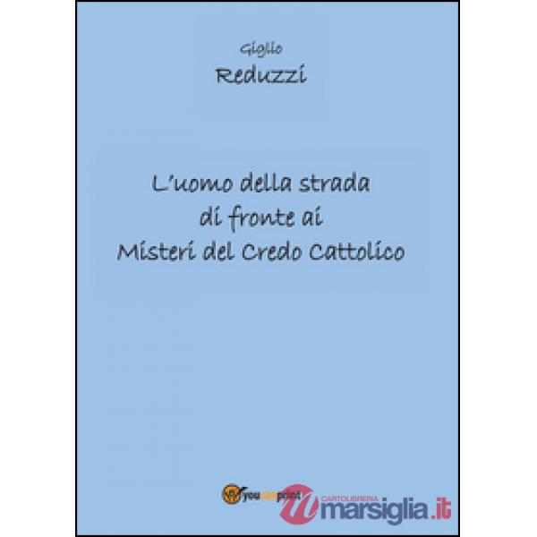 Uomo della strada di fronte ai misteri del credo cattolico (L')