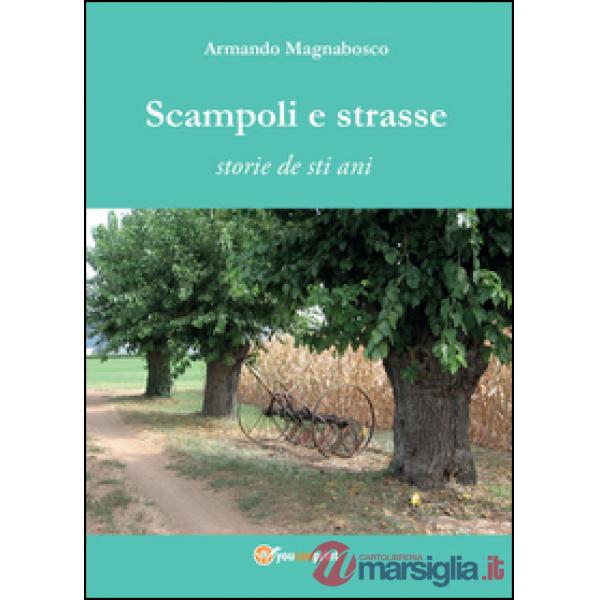 Scampoli e strasse. Storie de sti ani
