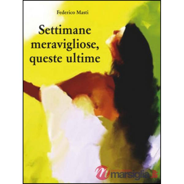 Settimane meravigliose, queste ultime
