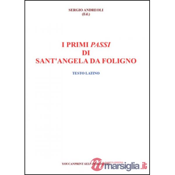 Primi passi di Sant'Angela Da Foligno. Testo latino (I)