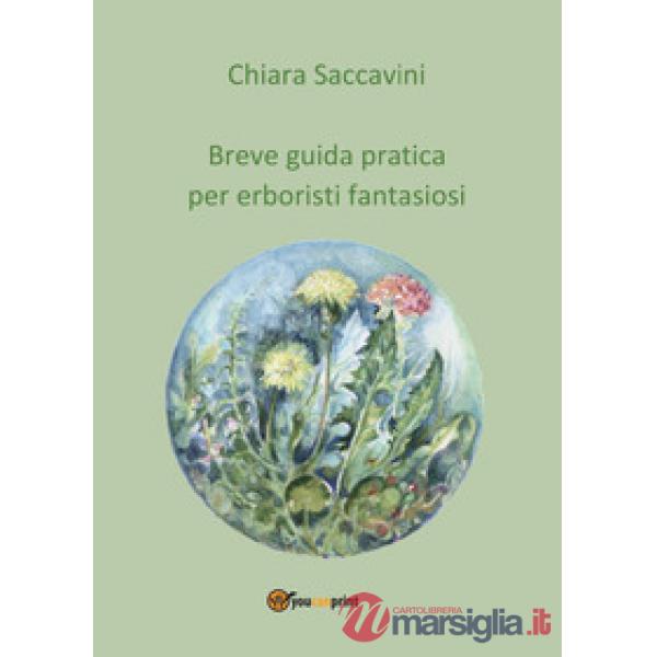 Breve guida pratica per erboristi fantasiosi
