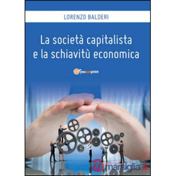 Società capitalista e la schiavitù economica (La)