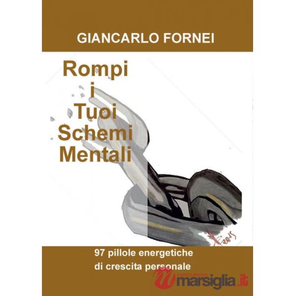 Rompi i tuoi schemi mentali