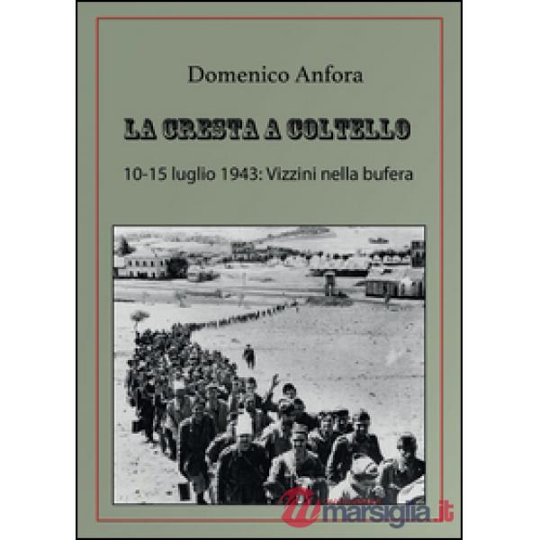 Cresta a coltello 10-15 luglio 1943: Vizzini nella bufera (La)