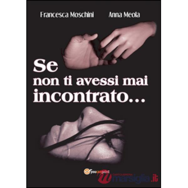 Se non ti avessi mai incontrato...