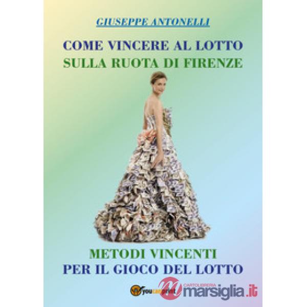 Come vincere al lotto sulla ruota di Firenze