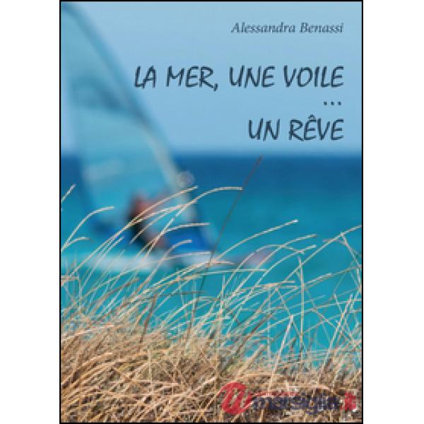 Mer, une voile... un rêve (La)