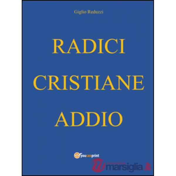 Radici cristiane addio