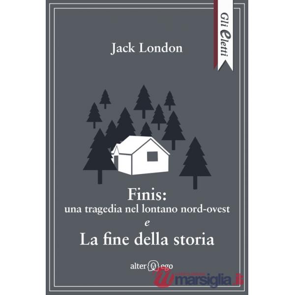 Finis: una tragedia nel lontano nord-ovest e La fine della storia