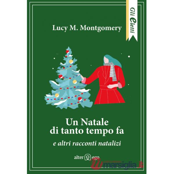 Natale di tanto tempo fa e altri racconti natalizi (Un)