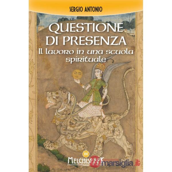 Questione di presenza. Il lavoro in una scuola spirituale