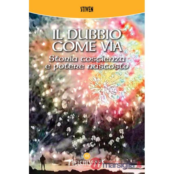 Dubbio come via. Storia, coscienza e potere nascosto (Il)
