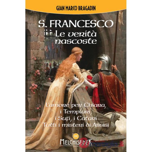 S. Francesco. Le verità nascoste