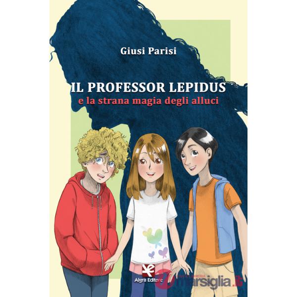 Professor Lepidus e la strana magia degli alluci (Il)