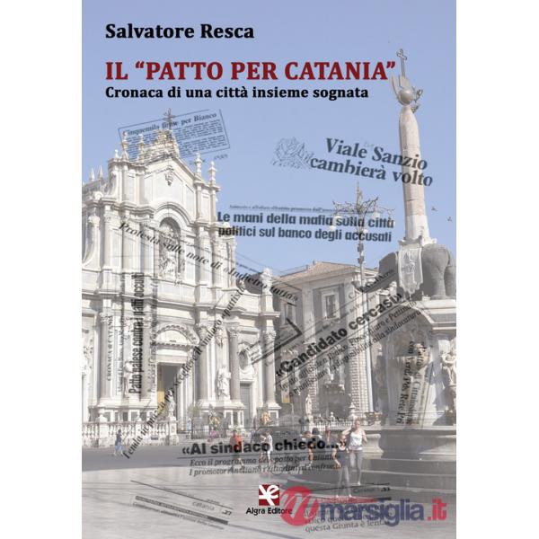 «Patto per Catania». Cronaca di una città insieme sognata (Il)