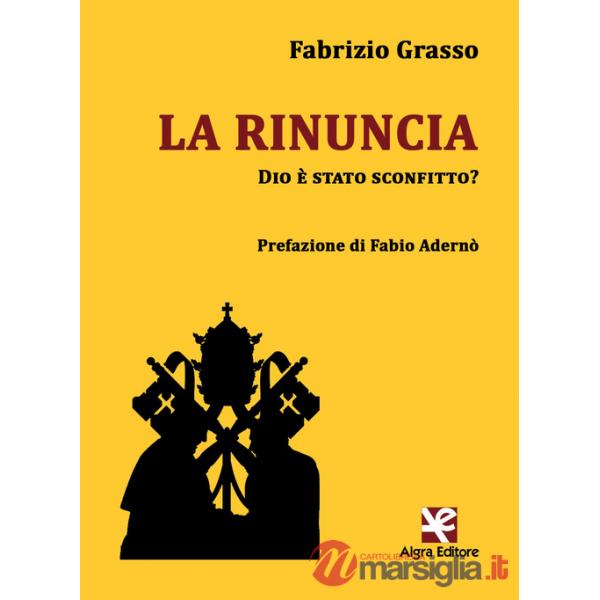 Rinuncia. Dio è stato sconfitto? (La)