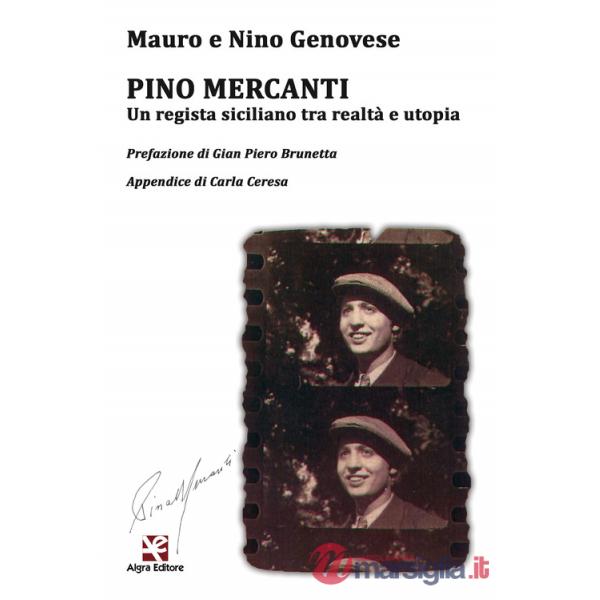 Pino Mercanti. Un regista siciliano tra realtà e utopia