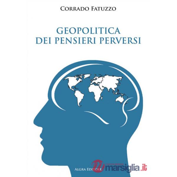 Geopolitica dei pensieri perversi