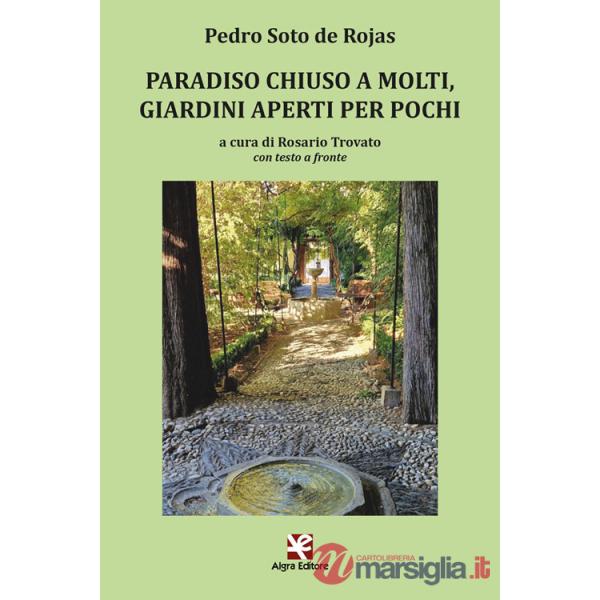 Paradiso chiuso a molti, giardini aperti per pochi. Ediz. multilingue