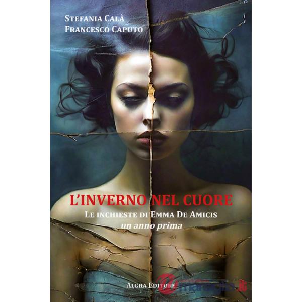 Inverno nel cuore. Le inchieste di Emma De Amicis. Un anno prima (L')