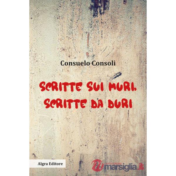 Scritte sui muri, scritte da duri