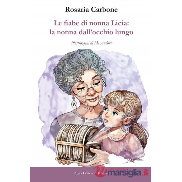 Fiabe di nonna Licia: la nonna dall'occhio lungo (Le)