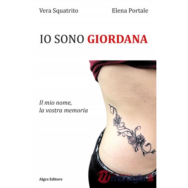 Io sono Giordana. Il mio nome, la vostra memoria