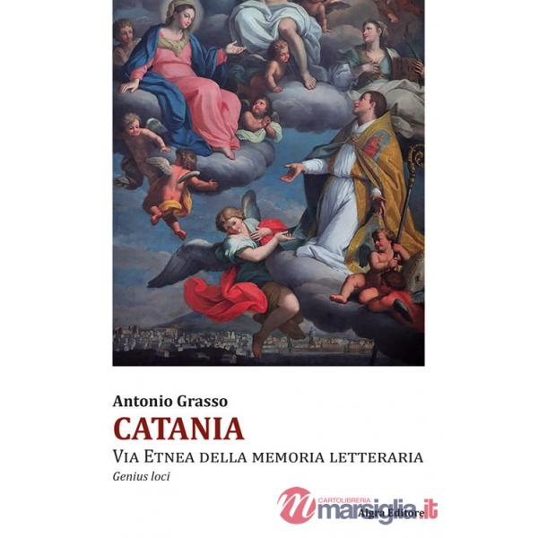 Catania. Via Etnea della memoria letteraria. Genius loci