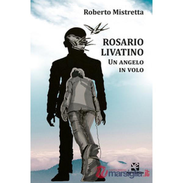 Rosario Livatino. Un angelo in volo