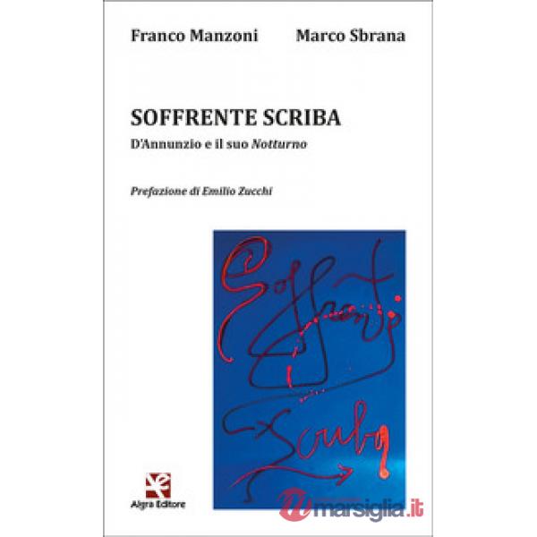 Soffrente scriba. D'annunzio e il suo «Notturno»