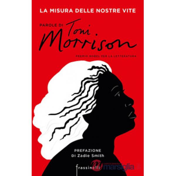 Misura delle nostre vite. Parole di Toni Morrison (La)