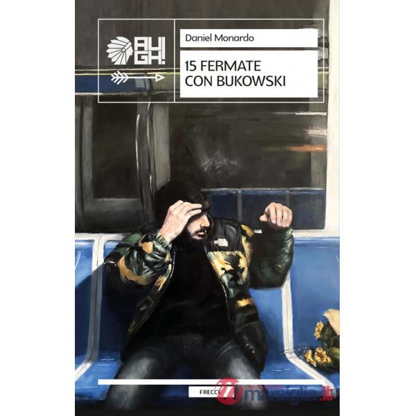 15 fermate con Bukowski