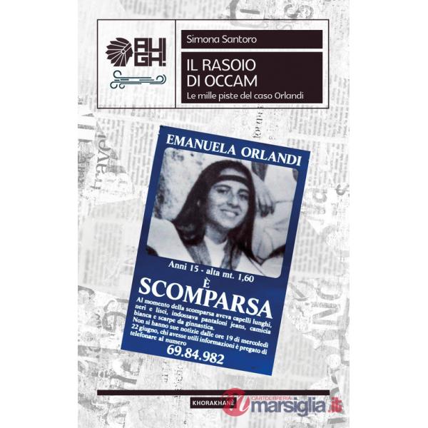 Rasoio di Occam. Le mille piste del caso Orlandi (Il)