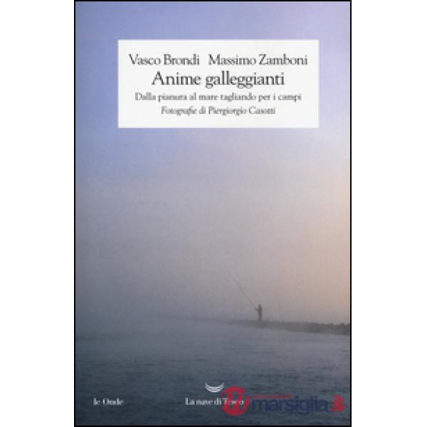 Anime galleggianti. Dalla pianura al mare tagliando per i campi