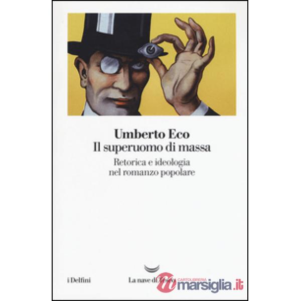 Superuomo di massa. Retorica e ideologia nel romanzo popolare (Il)