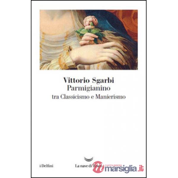 Parmigianino tra classicismo e manierismo