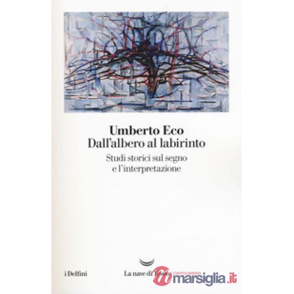 Dall'albero al labirinto. Studi storici sul segno e l'interpretazione