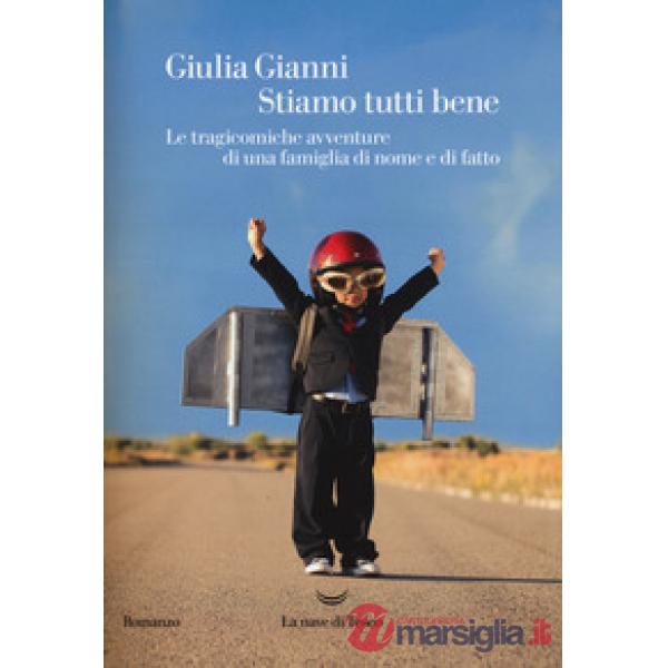 Stiamo tutti bene. Le tragicomiche avventure di una famiglia di nome e di fatto