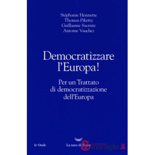 Democratizzare l'Europa! Per un trattato di democratizzazione dell'Europa