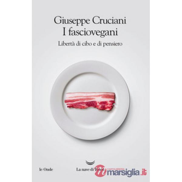 Fasciovegani. Libertà di cibo e di pensiero (I)