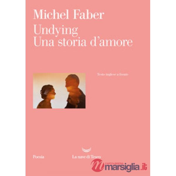 Undying. Una storia d'amore. Testo inglese a fronte
