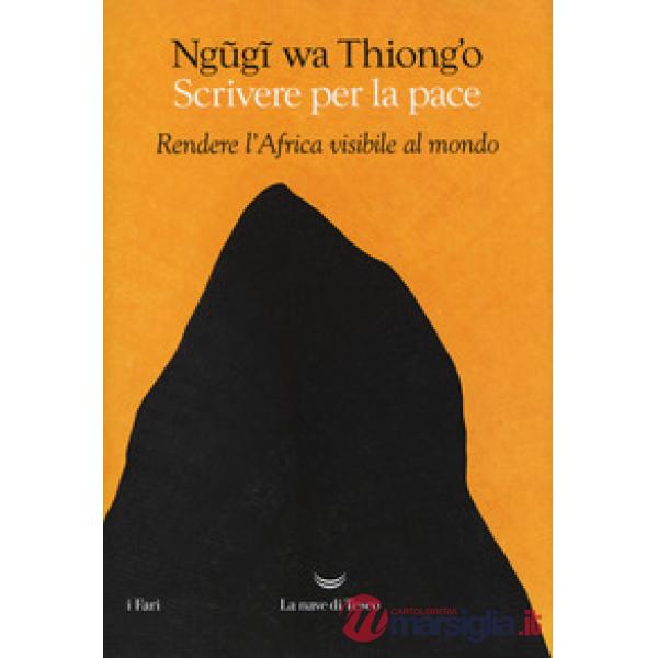 Scrivere per la pace. Rendere l'Africa visibile al mondo