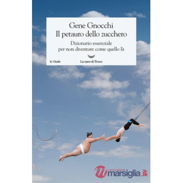 Petauro dello zucchero. Dizionario essenziale per non diventare come quello là (