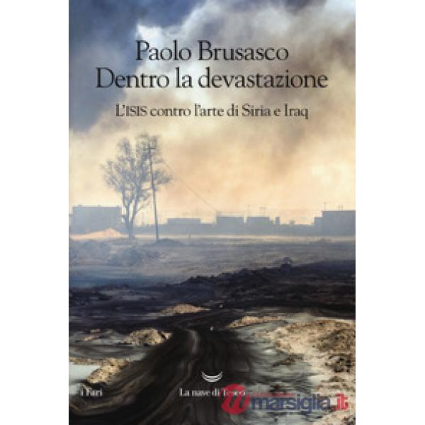 Dentro la devastazione. L'ISIS contro l'arte di Siria e Iraq