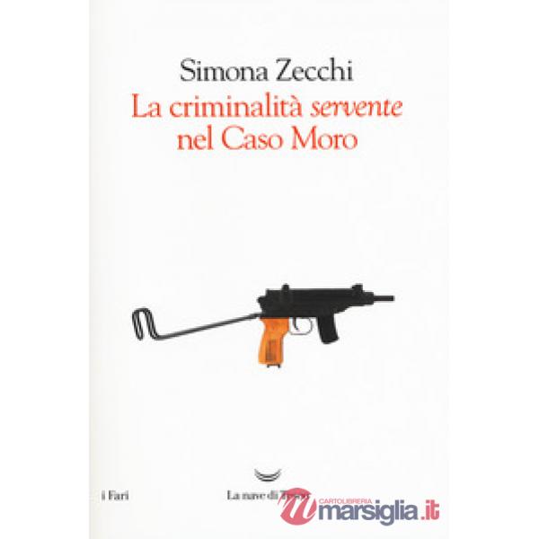 Criminalità «servente» nel caso Moro (La)