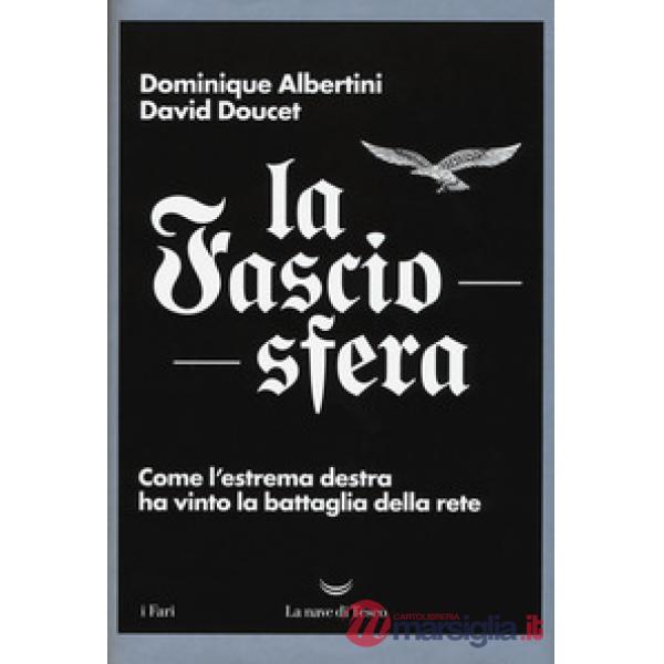 Fasciosfera. Come l'estrema destra ha vinto la battaglia della rete (La)